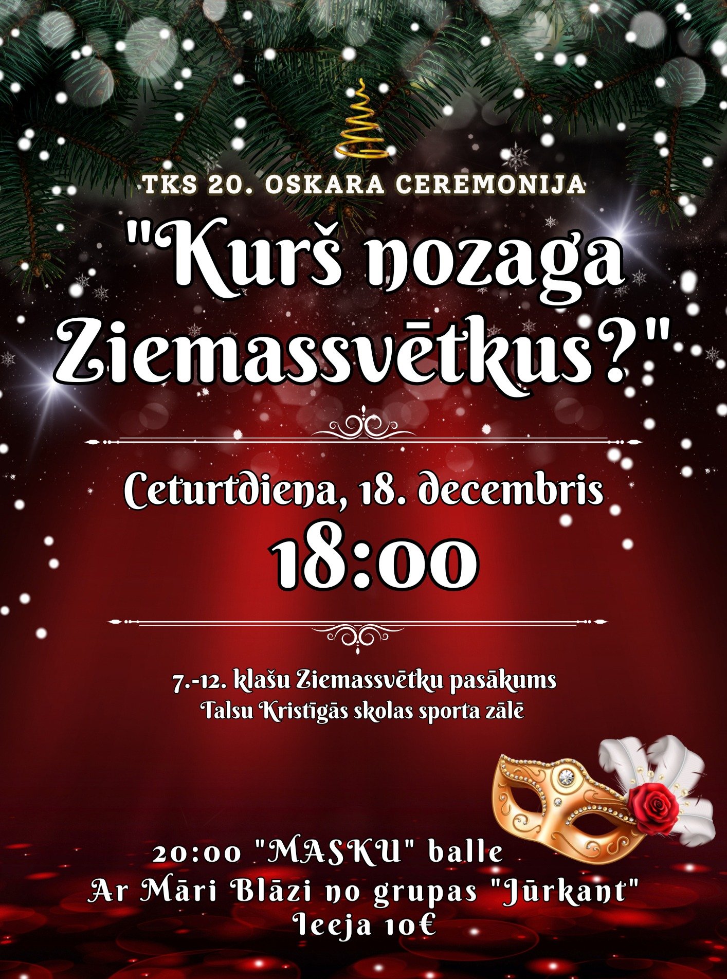 ✨ TKS 20. Oskara ceremonija ✨

"Kur&scaron; nozaga Ziemassvētkus?"

🎄 Talsu Kristīgās skolas 7.&ndash;12. kla&scaron;u Ziemassvētku pasākums, kurā mirdzēs sarkanā paklāja noskaņa, pārsteigumi un lielais jautājums&hellip; Kur&scaron; tad īs