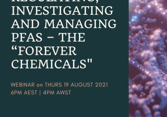 The challenges of regulating, investigating and managing PFAS – the “forever chemicals”