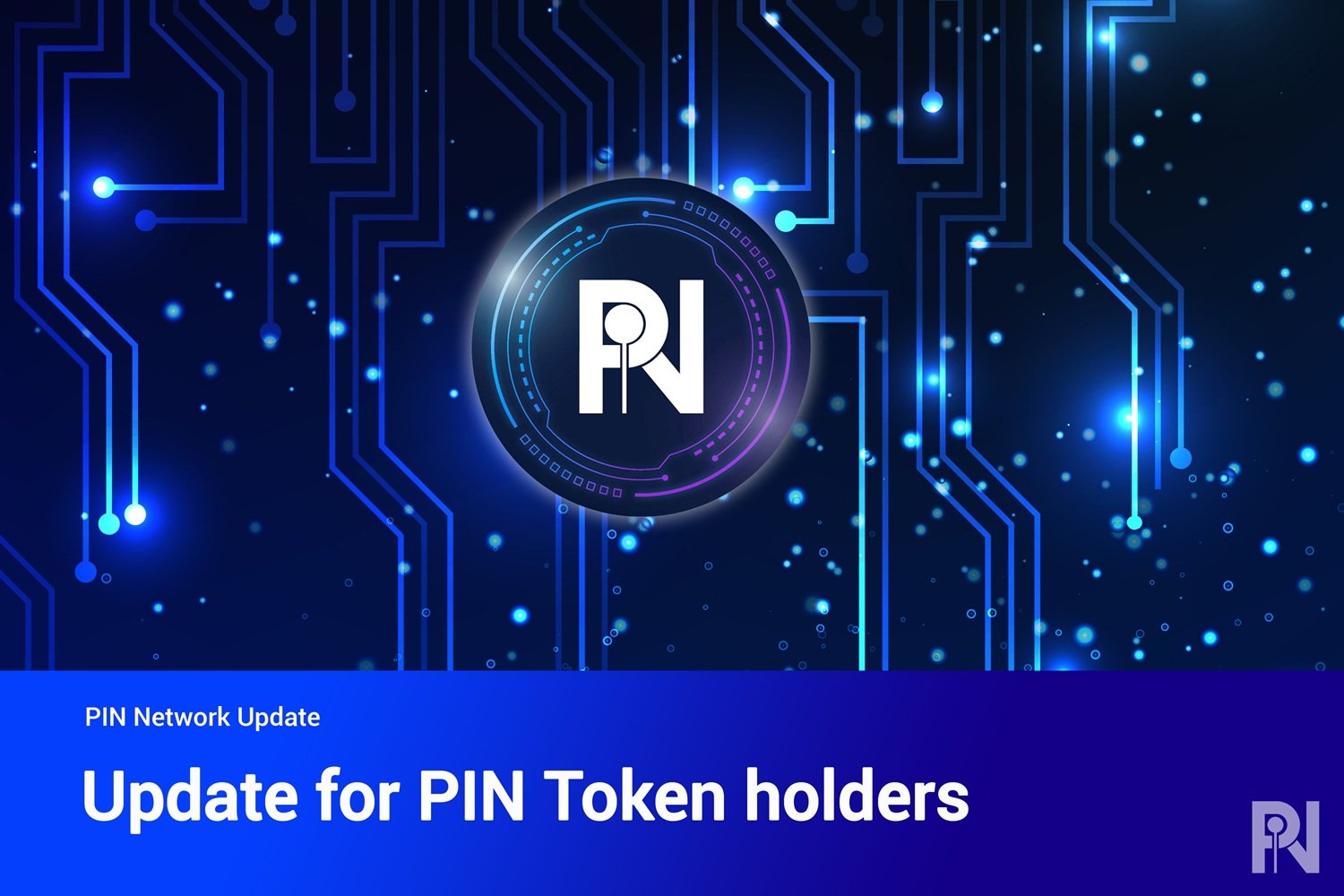 Major Announcement for PIN Holders
