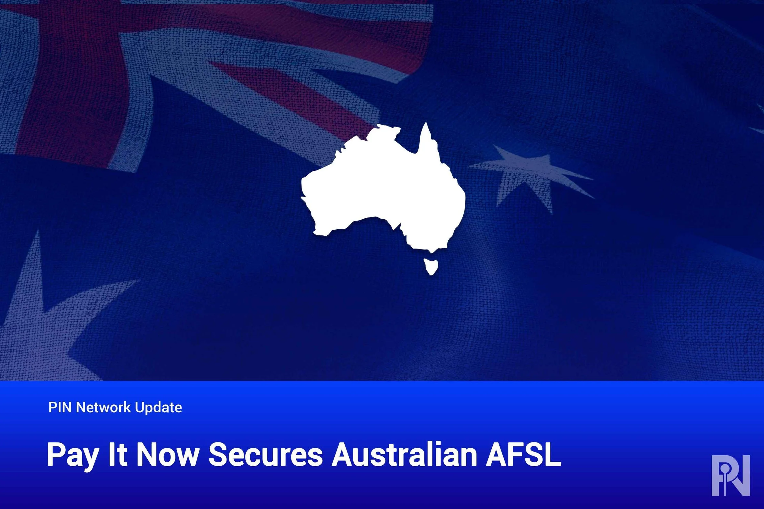 Pay It Now Secures Australian Financial Services Licence (AFSL)