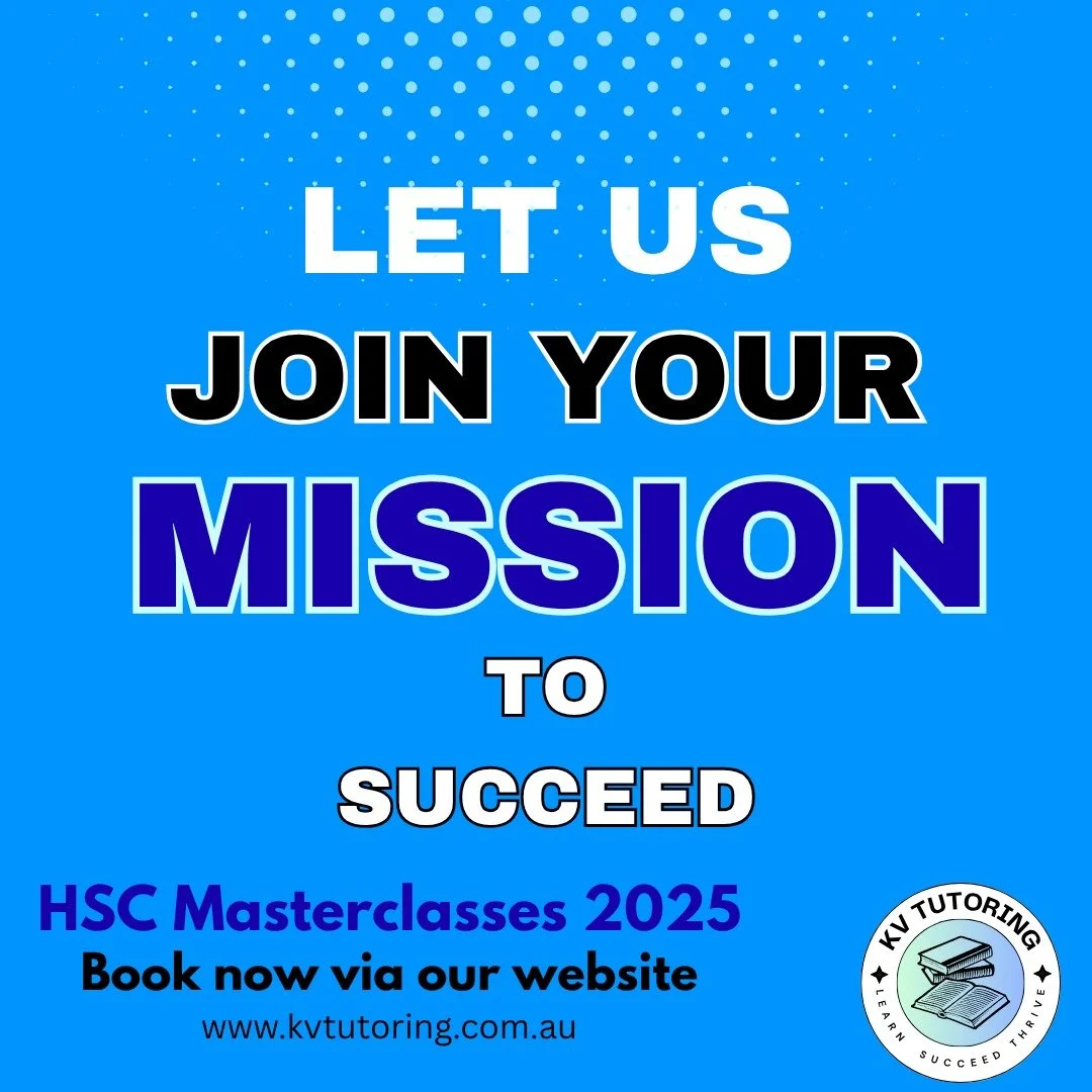 LET US JOIN YOUR MISSION TO SUCCEED!

Get ready to level up your HSC preparation with KV Tutoring's 2025 Masterclasses!

📚 Covering English Standard, English Advanced, PDHPE &amp; CAFS &amp; Mathematics Standard 

📅 Running from July 14&ndash;17
✅ 