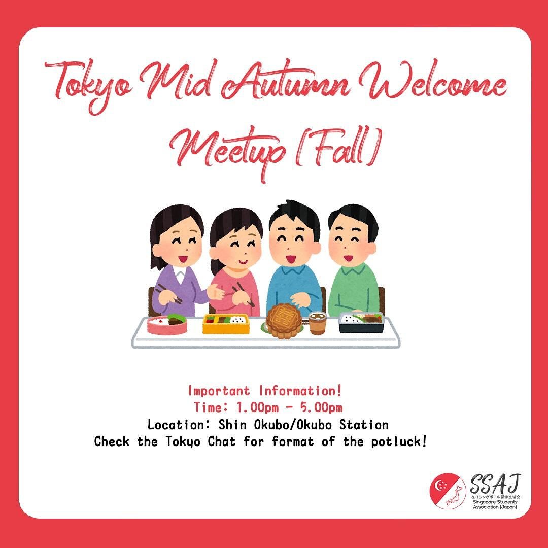 [Meet up! 🍁🥮]

We are hosting Mid Autumn Welcome Meetup in Tokyo! Take this opportunity to meet other Singaporean students who are in Japan. This event is a pot luck based, more information will be posted on the Tokyo chat on telegram so do check i