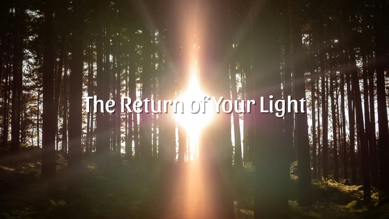 The Return of Your Light