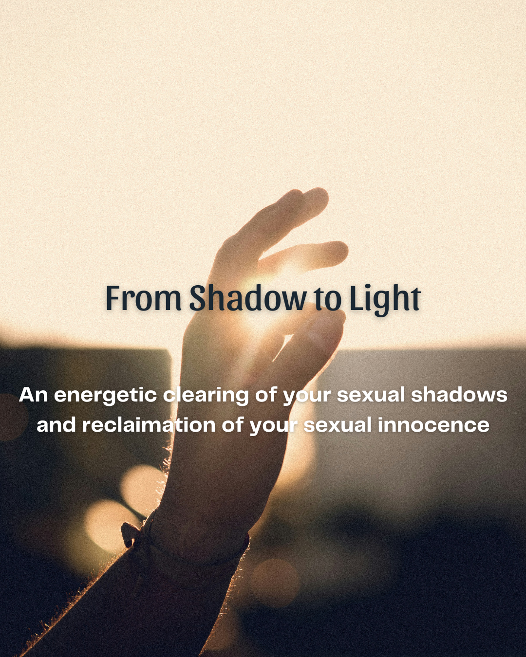 Shadow to Light: 2-Hour Energetic Clearing Workshop