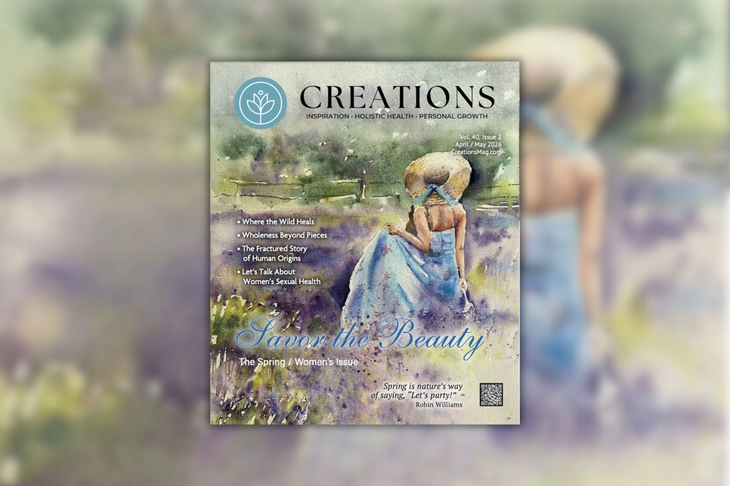 Welcome to the April / May Spring&nbsp; Issue, honoring the Divine Feminine, Women, Mothers, the Earth and Rebirth