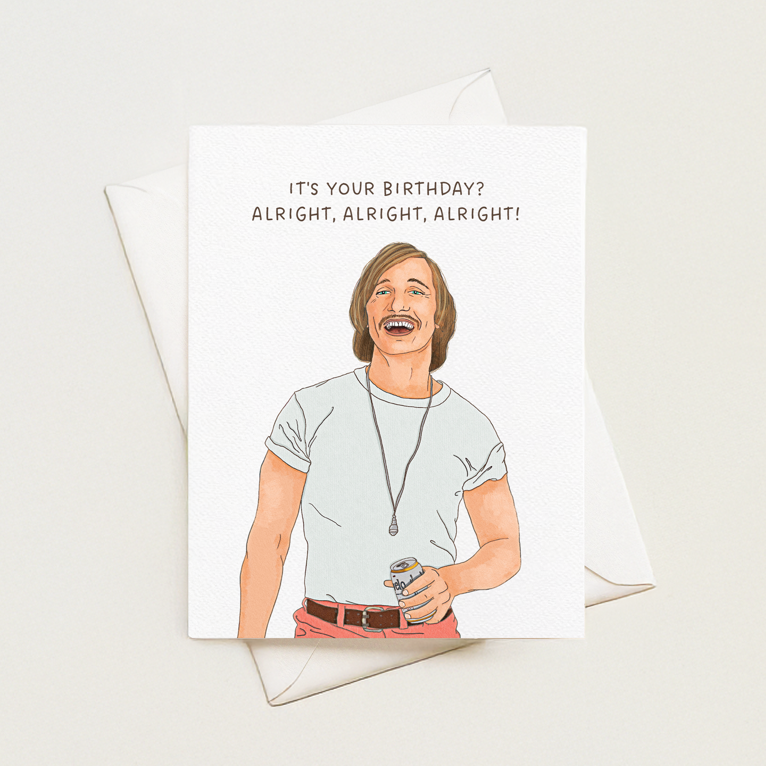"Alright, Alright, Alright!" Birthday Card
