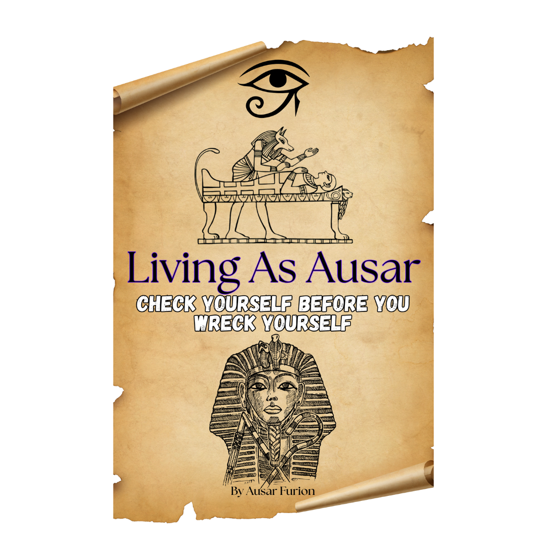 Living As Ausar — Check Yourself Before You Wreck Yourself - The Architecture of Self-Knowledge and Sovereignty