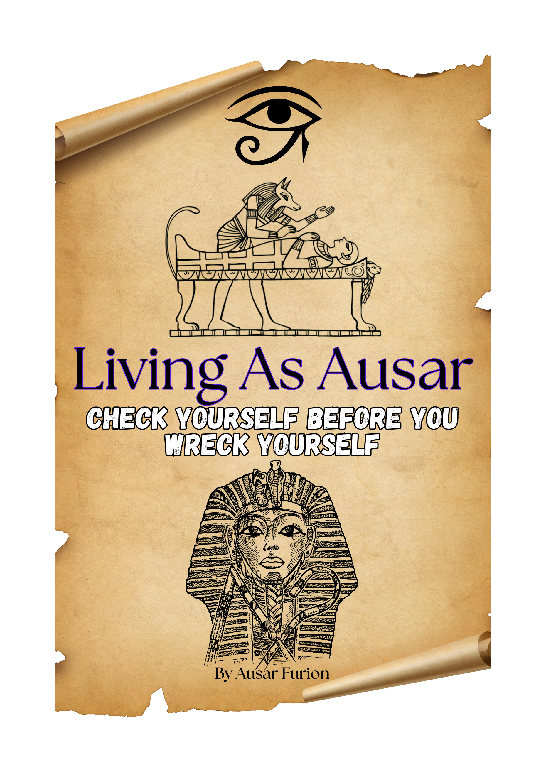 Living As Ausar — Check Yourself Before You Wreck Yourself - The Architecture of Self-Knowledge and Sovereignty