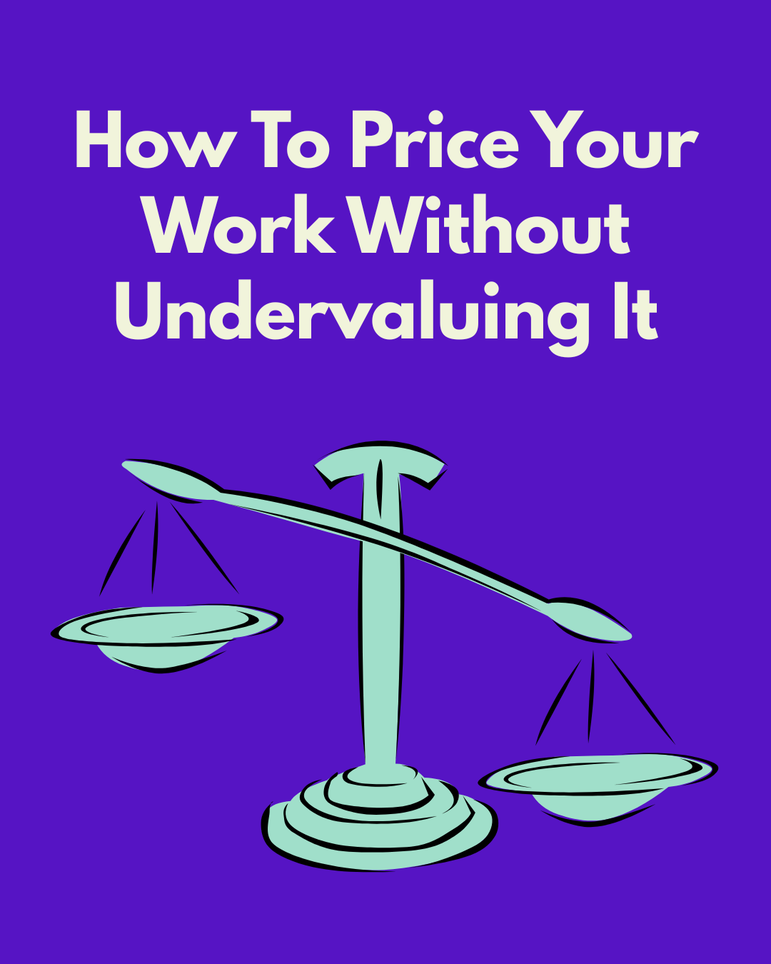 How to Price Your Work Without Undervaluing it