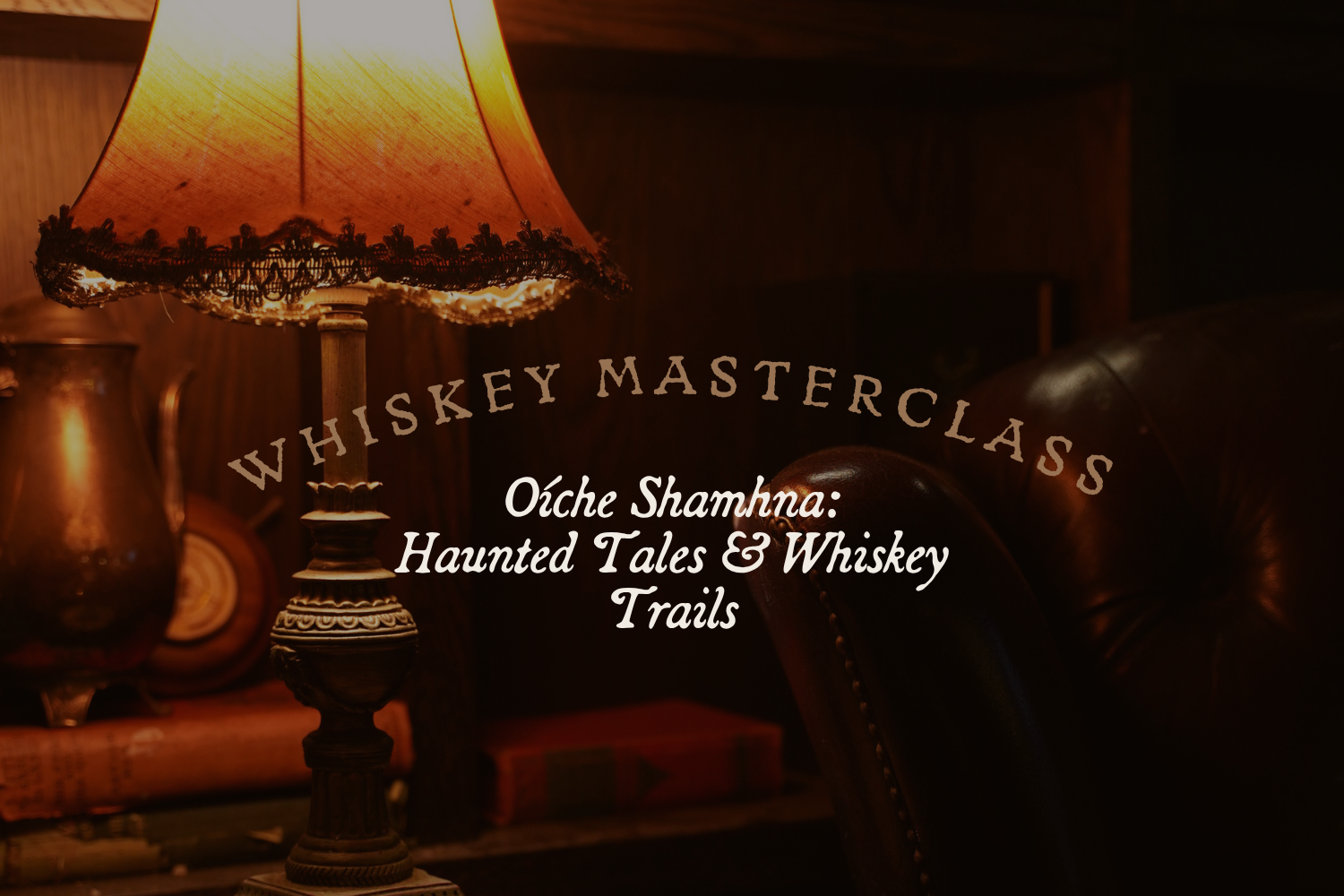 Oíche Shamhna: Haunted Whiskey Masterclass