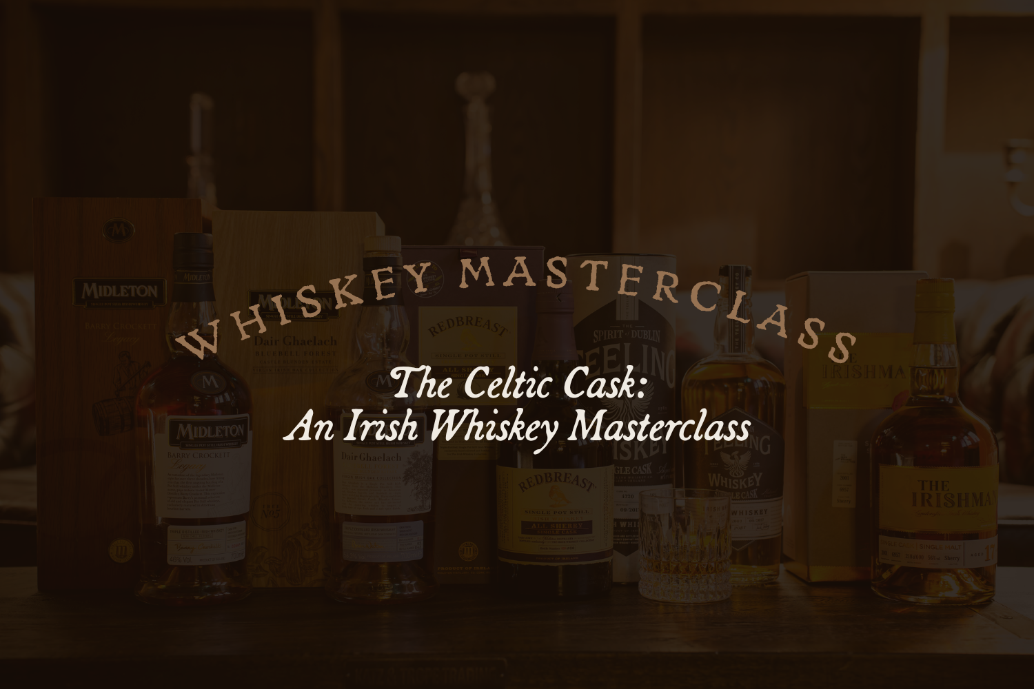 The Celtic Cask: an irish whiskey masterclass