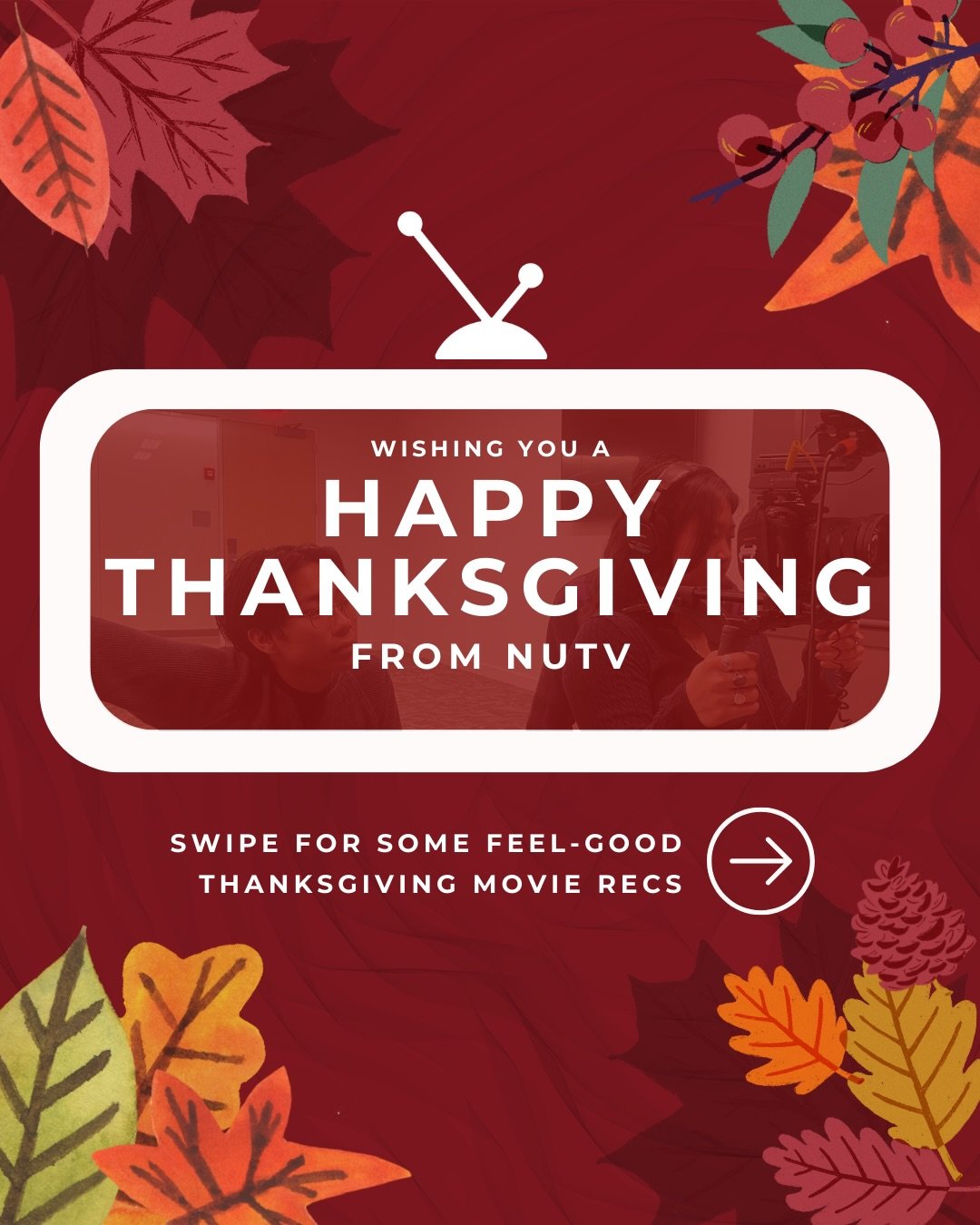 A VERY HAPPY THANKSGIVING FROM NUTV

a HUGE thanks to every nutv member past and present for the energy, creativity, and hard work you bring to our community. Enjoy the break, get some rest, and put on a Thanksgiving movie or two with your favorite p