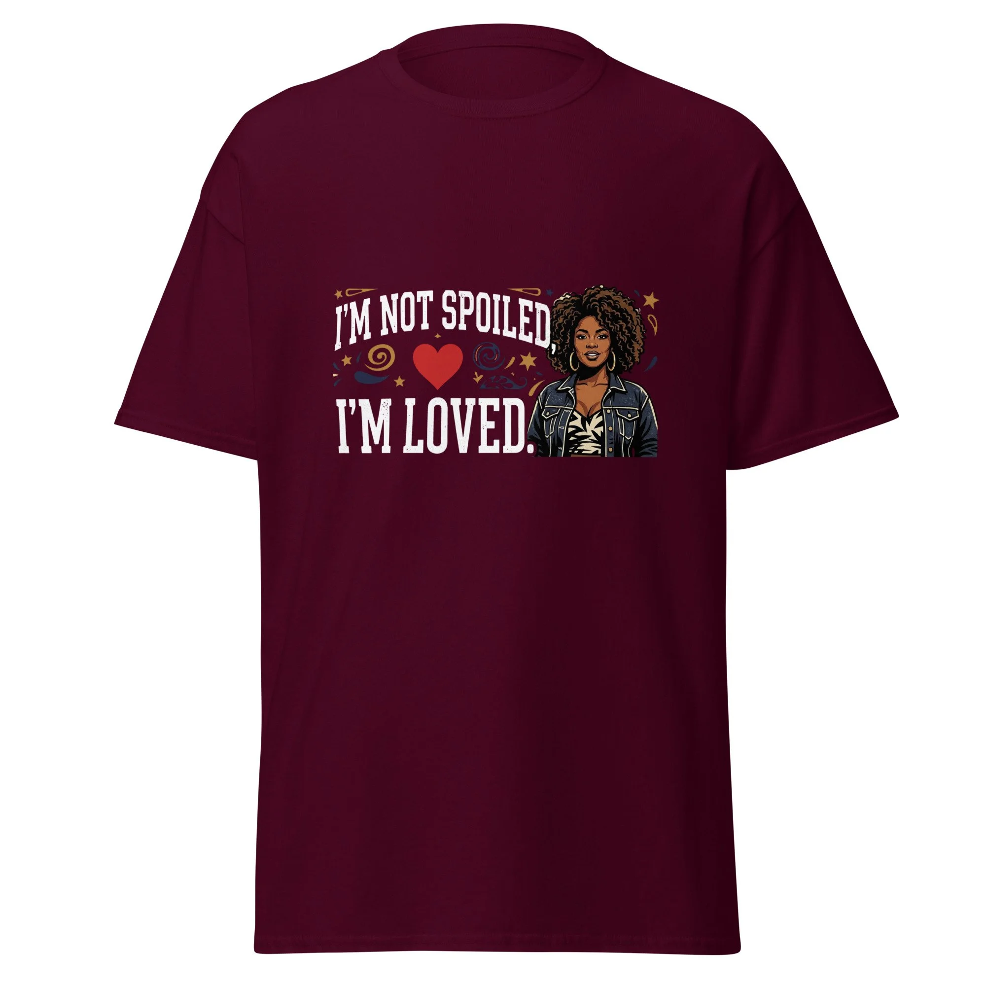 Maroon T-shirt with a graphic and text that says "I'm not spoiled, I know I’m loved" and a cartoon woman with curly hair.
