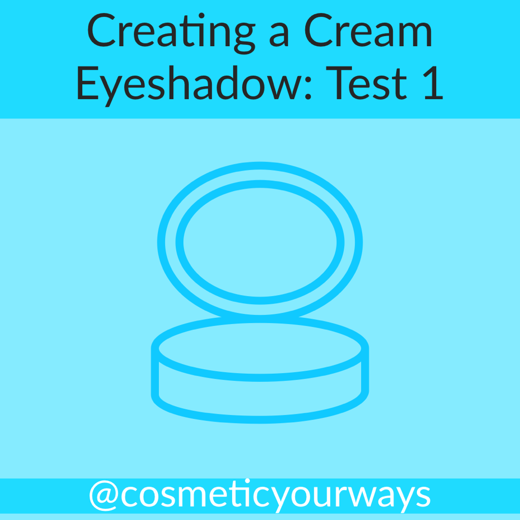 Creating a Cream Eyeshadow: Test 1