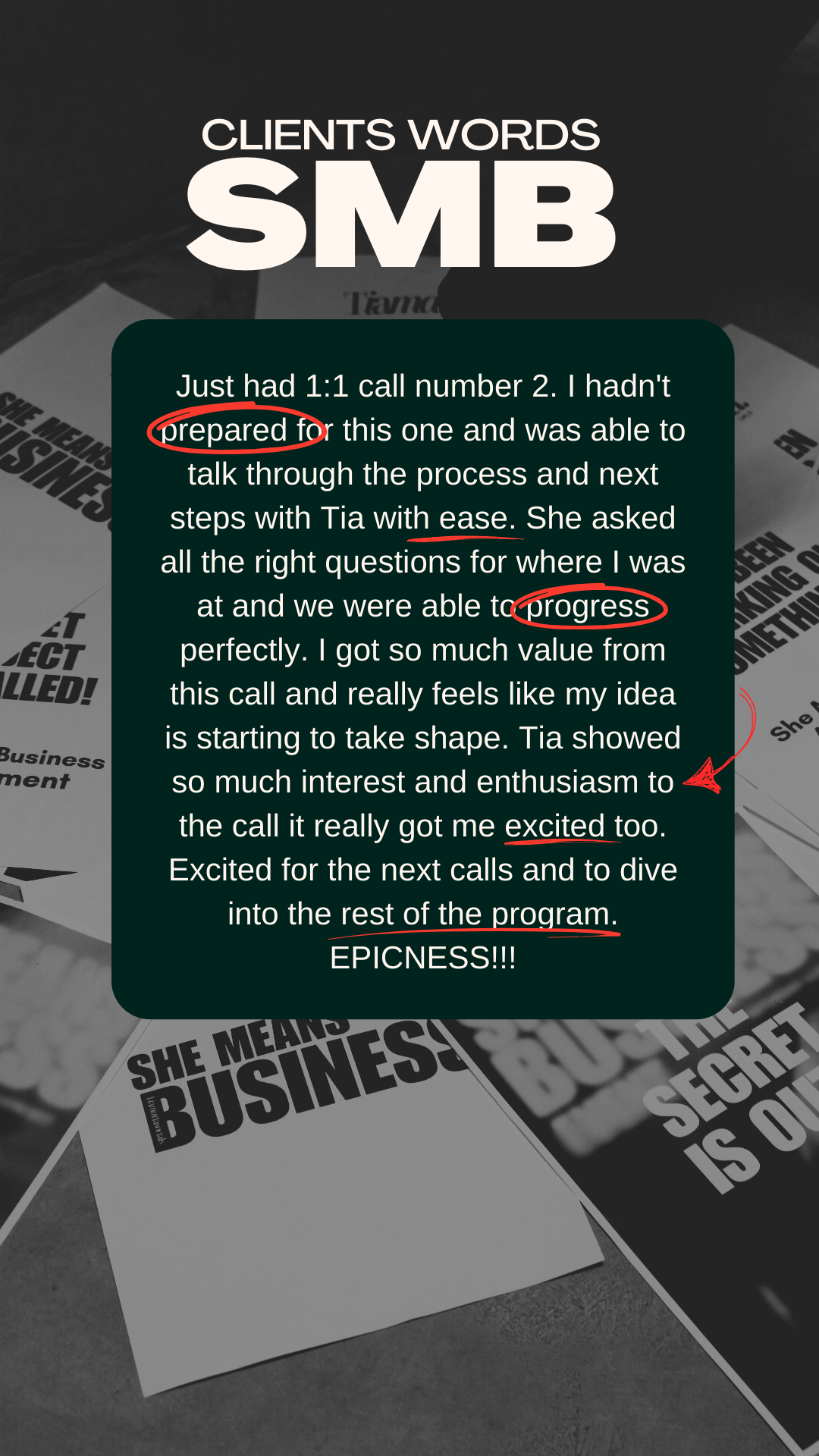 Screenshot of a testimonial about a successful call with a client, with handwritten red underline and arrows emphasizing positive keywords like 'prepared for,' 'progress,' 'excited,' and 'epicness.'