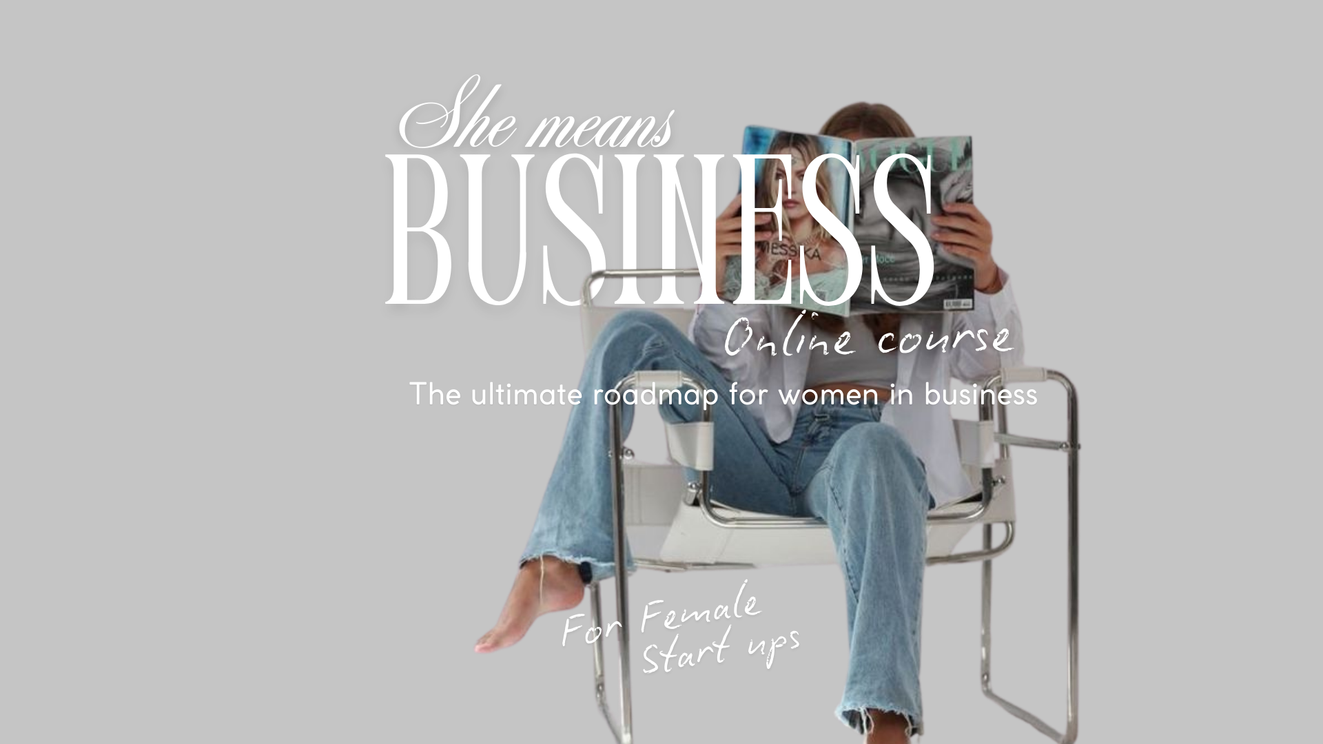 A woman with wavy hair, wearing jeans and a white shirt, sitting on a modern white chair with metal legs, reading a magazine with a cityscape on the cover. The background is light gray, and there are overlaid text elements about a business online course for women in startups.