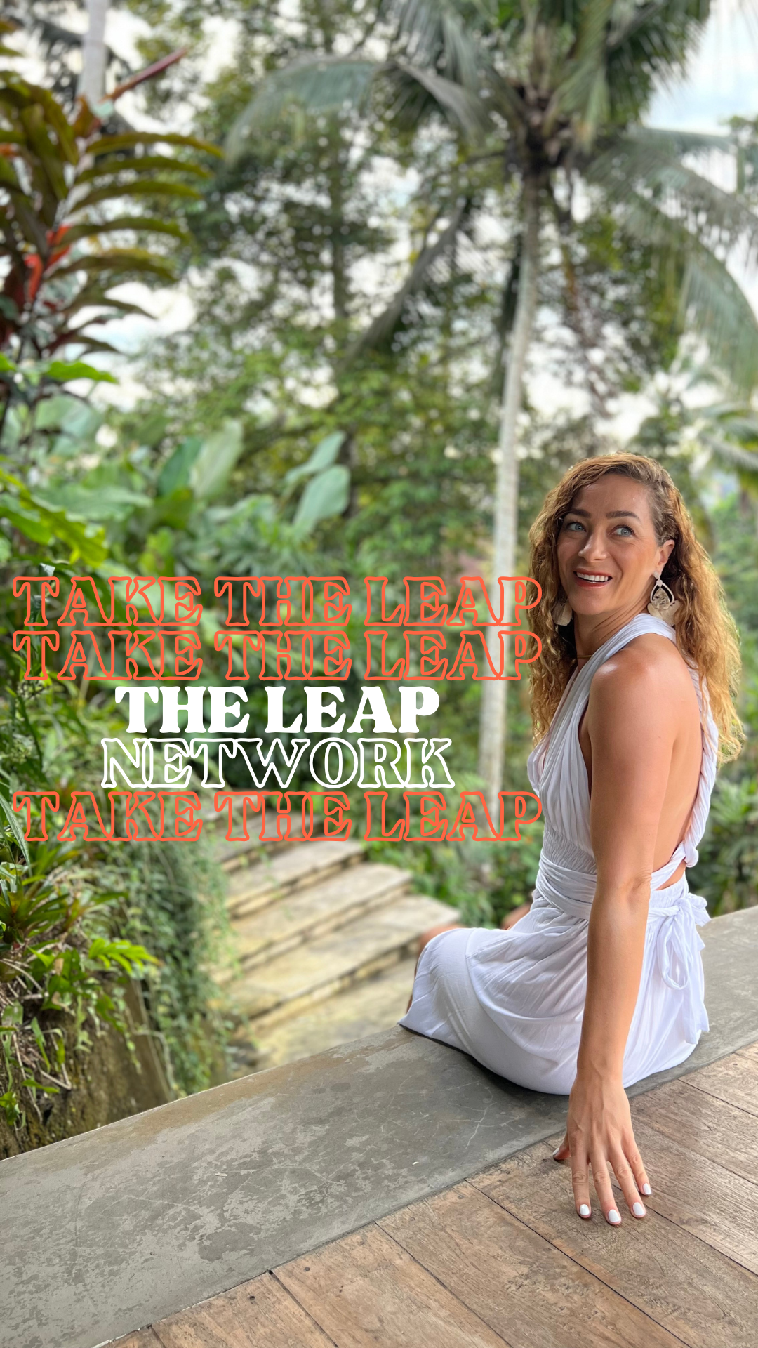 A woman in a white dress sitting outdoors on a wooden surface with lush green jungle in the background, smiling at the camera, with overlay text that says 'Take the leap, take the leap, the leap network, take the leap'.