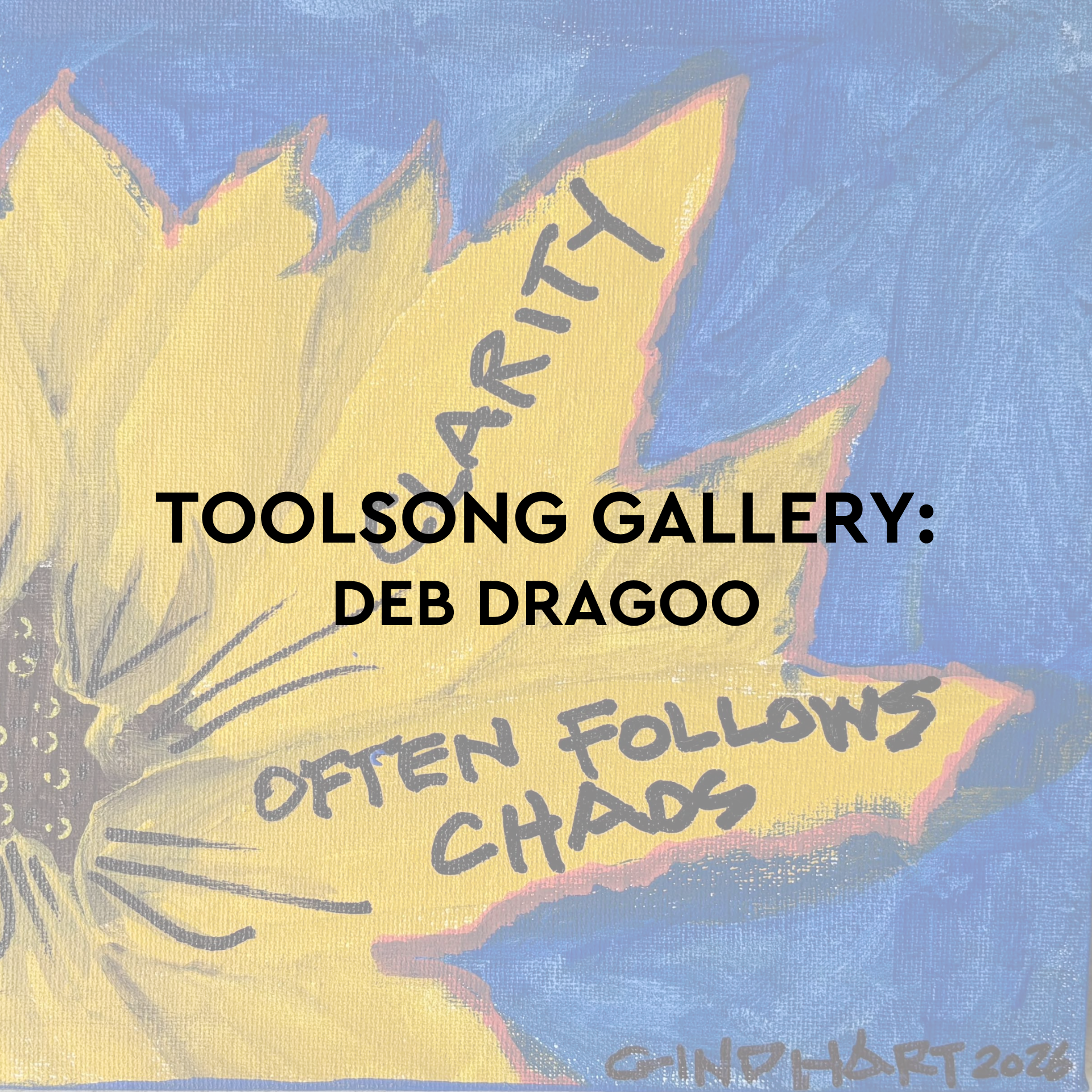 TOOLSONG GALLERY OPENING: DEB DRAGOO