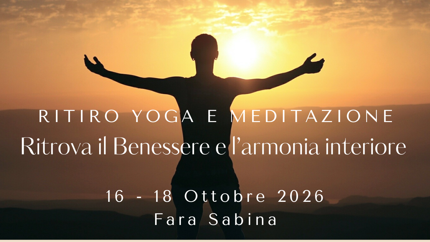 RITIRO YOGA E MEDITAZIONE - “Ritrova il benessere e l’armonia interiore”