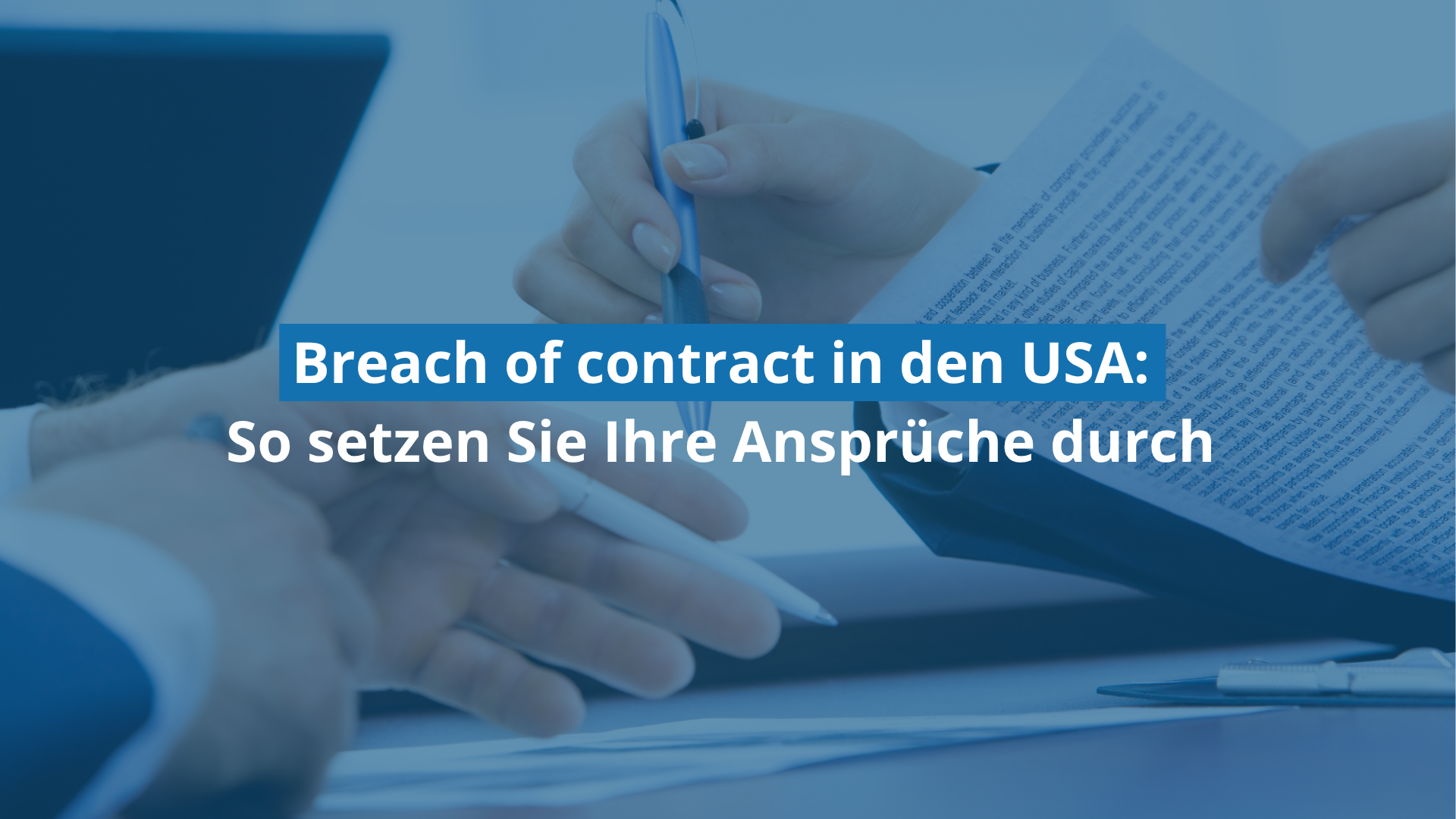 Breach of contract in den USA: Was tun, wenn Ihr Vertragspartner nicht liefert oder nicht zahlt?
