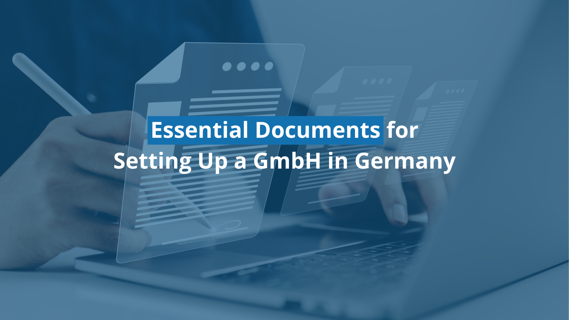 Documents to Register a GmbH in Germany