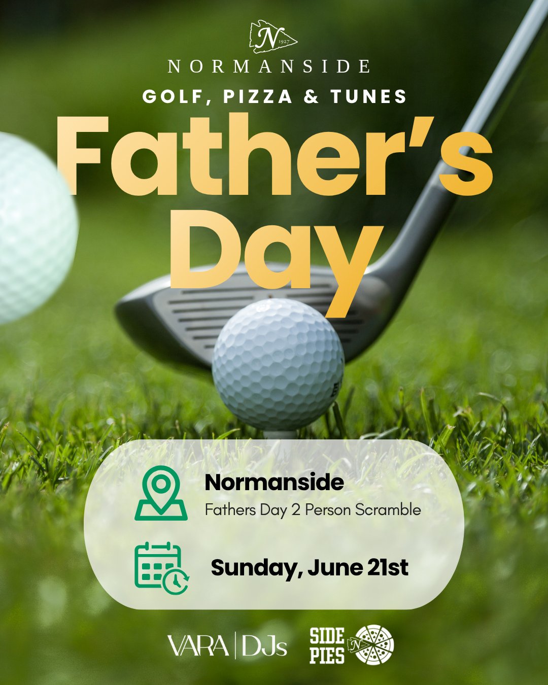 Join us at Normanside for Golf, Pizza &amp; Tunes with a Father&rsquo;s Day 2-person scramble. Drinks, prizes, and good vibes all around. Stick around after for epic pies from Side Pies, live DJ tunes by VARA DJs, and patio hangs.⁠
⁠
Spots are limite