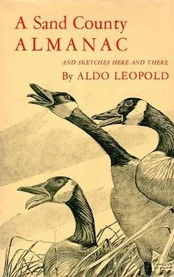 Aldo Leopold, A Sand County Almanac