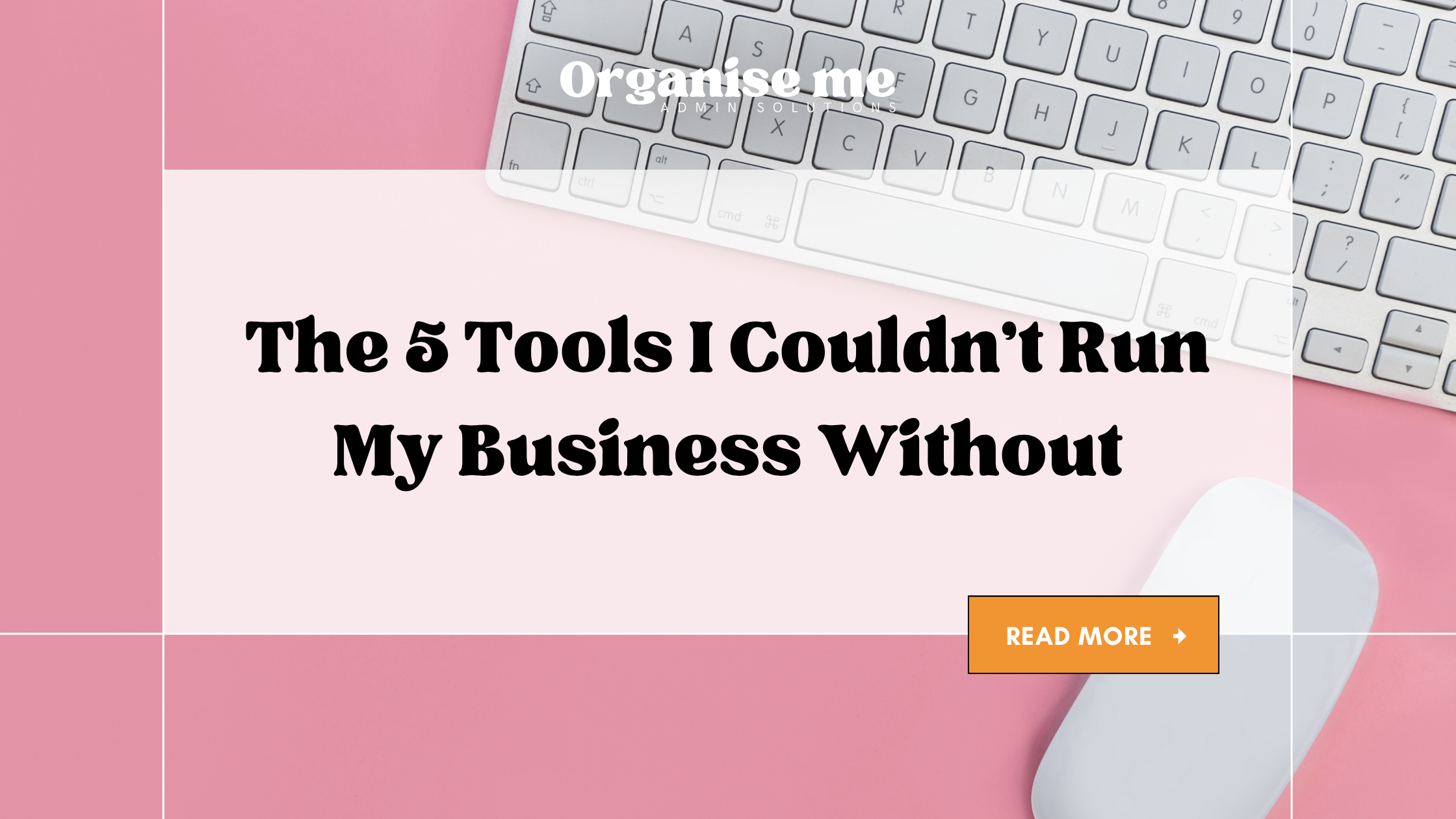 The Tools I Couldn’t Run My Business Without
