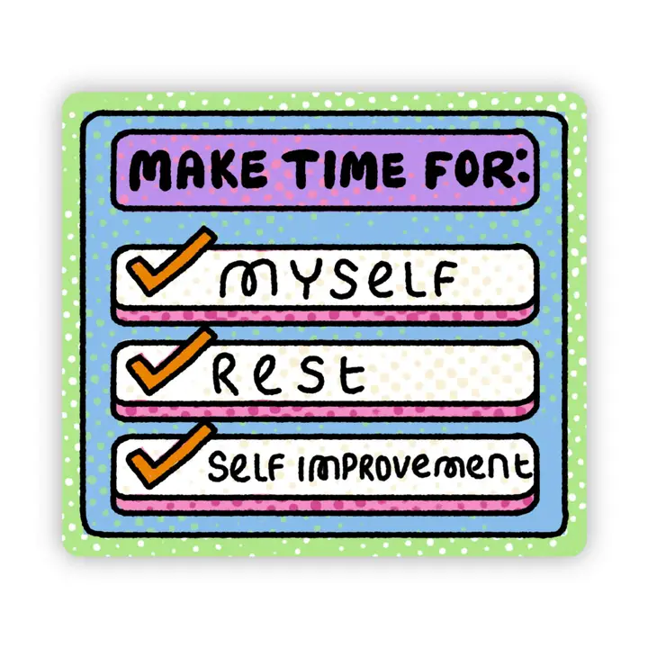 Make Time For Myself, Rest, Self Improvement Sticker.png