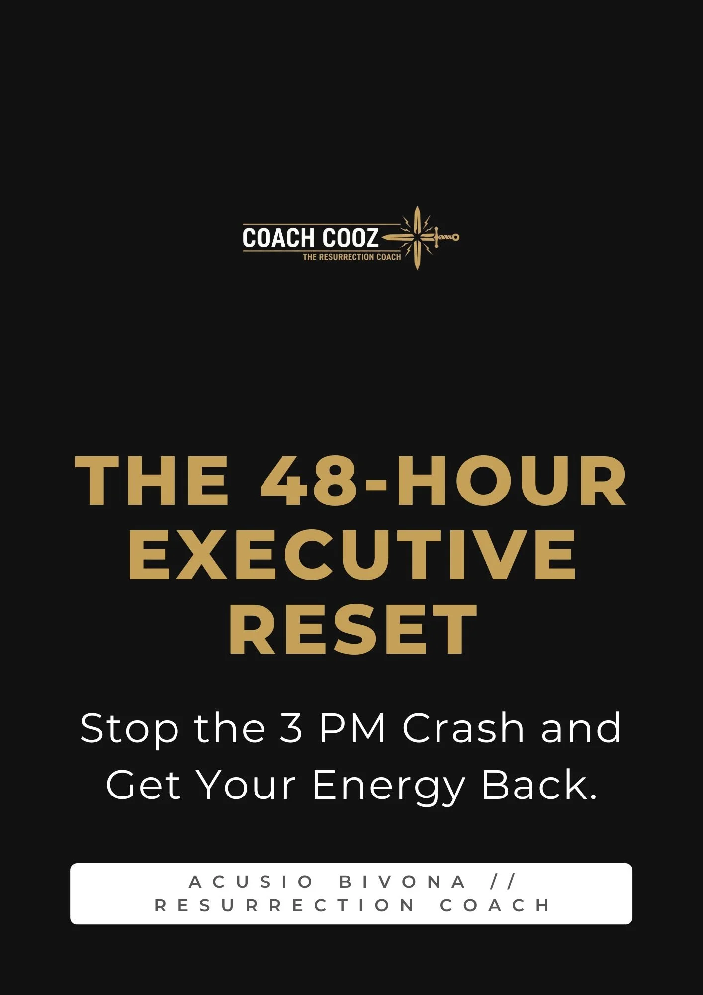 Black promotional graphic for The Resurrection Coach featuring gold and white text about a program called "The 48-Hour Executive Reset" to stop the 3 PM crash and regain energy, with a logo at the top.
