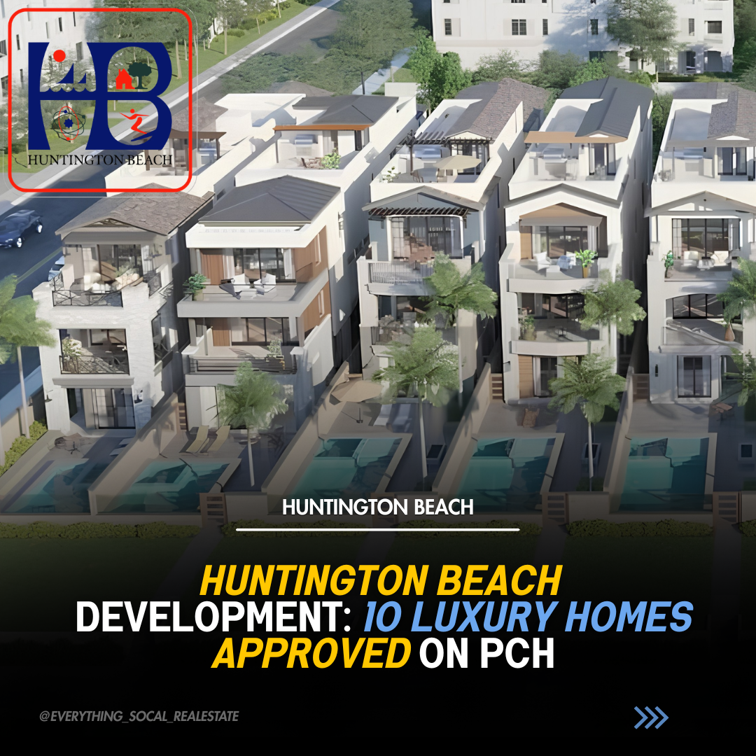 Huntington Beach Oceanfront Project: 10 Luxury Homes Approved on PCH 