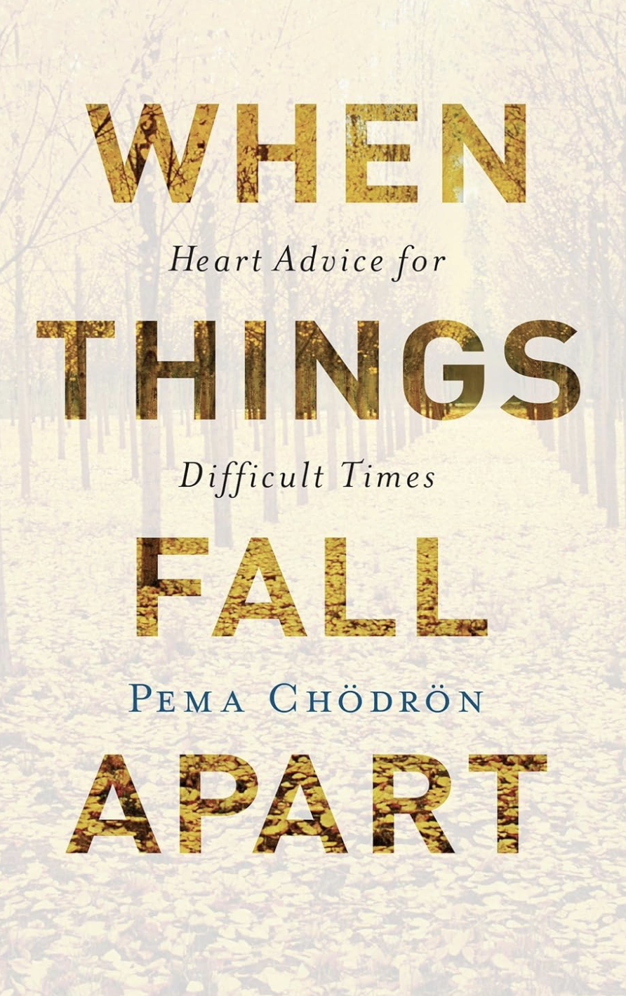 When Things Fall Apart by Pema Chödrön