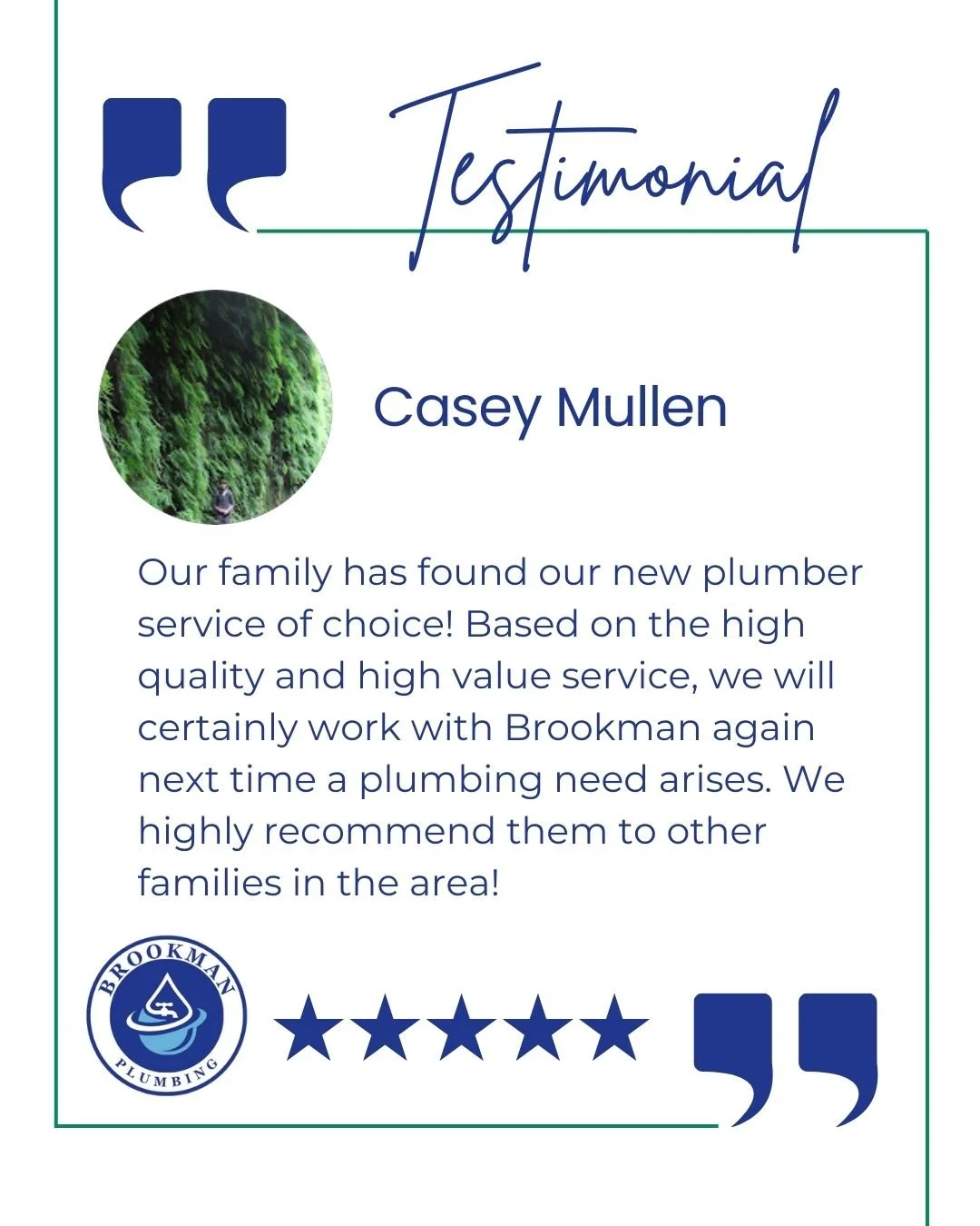 Casey&rsquo;s household recently made the switch to Brookman Plumbing after experiencing our high-quality work and fair pricing. We&rsquo;re so glad the experience earned their trust and recommendation to others in the area.

Thank you for choosing u