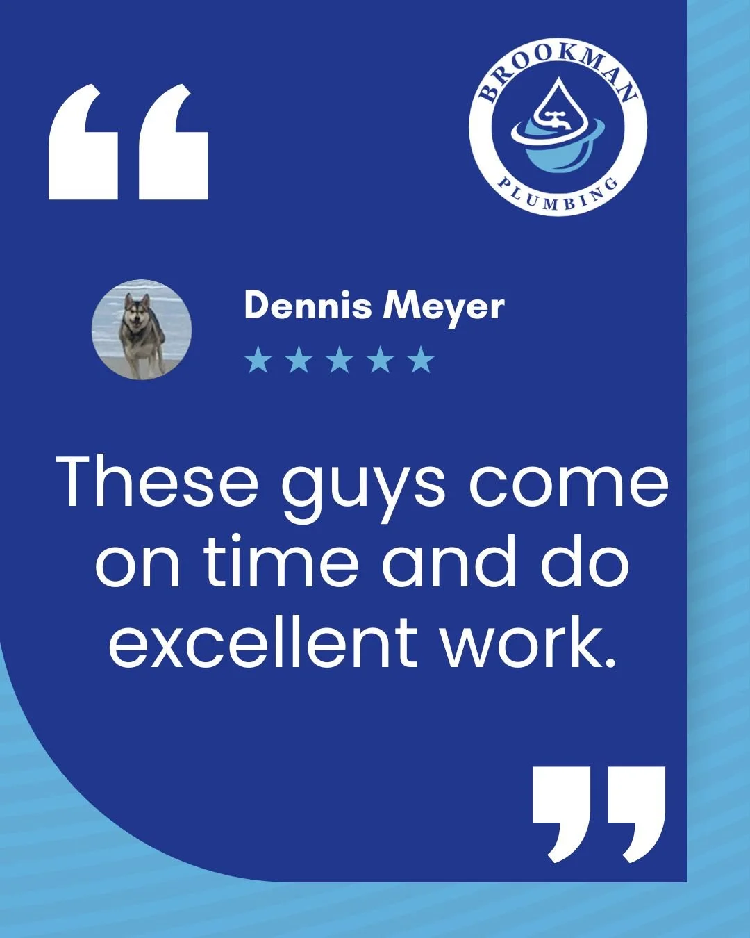 Showing up on time and doing solid work sounds simple, but that&rsquo;s exactly what matters most to homeowners.

We appreciate every customer who takes a minute to leave a review and share their experience with Brookman Plumbing. It helps our small 