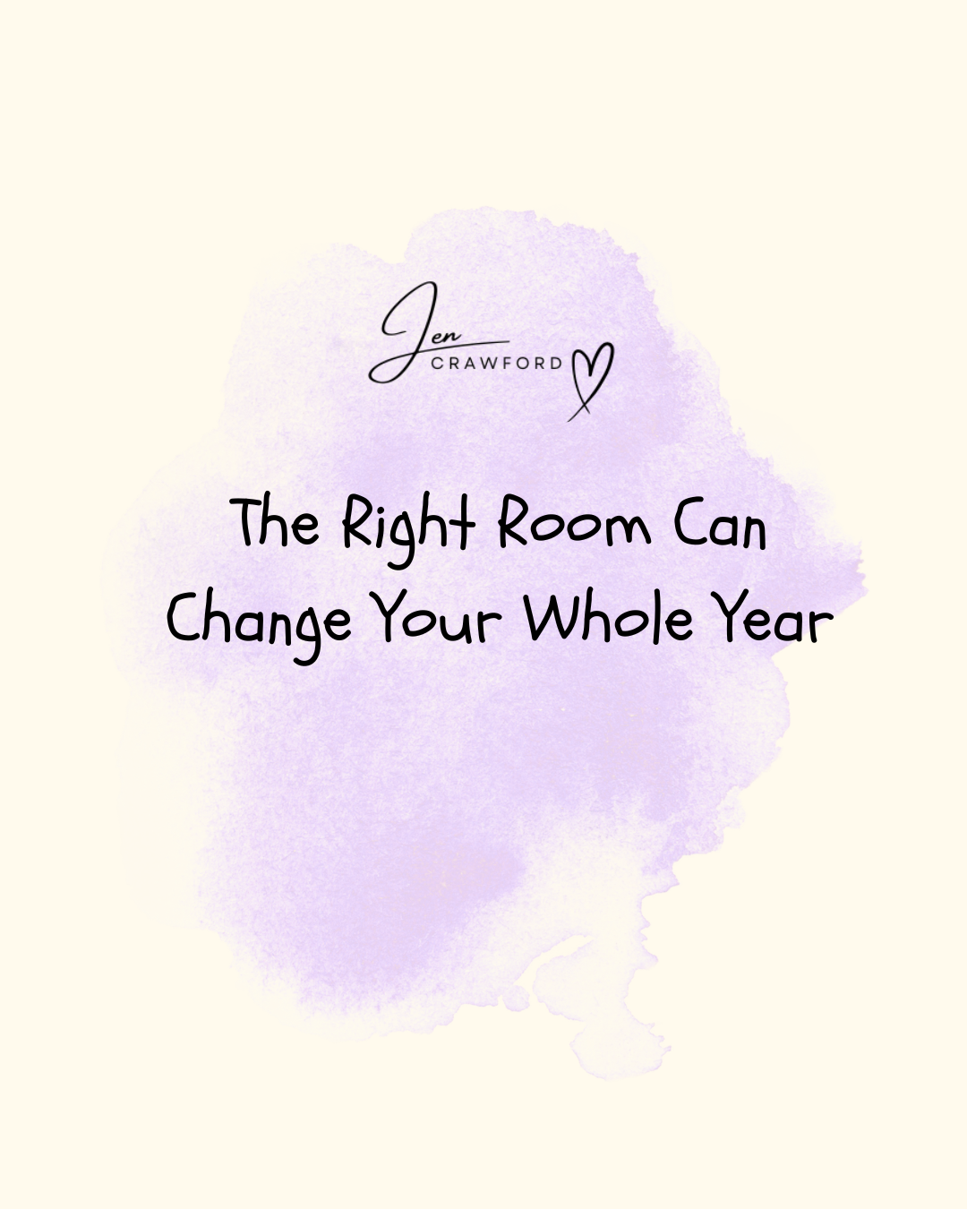 The Right Room Can Change Your Whole Year
