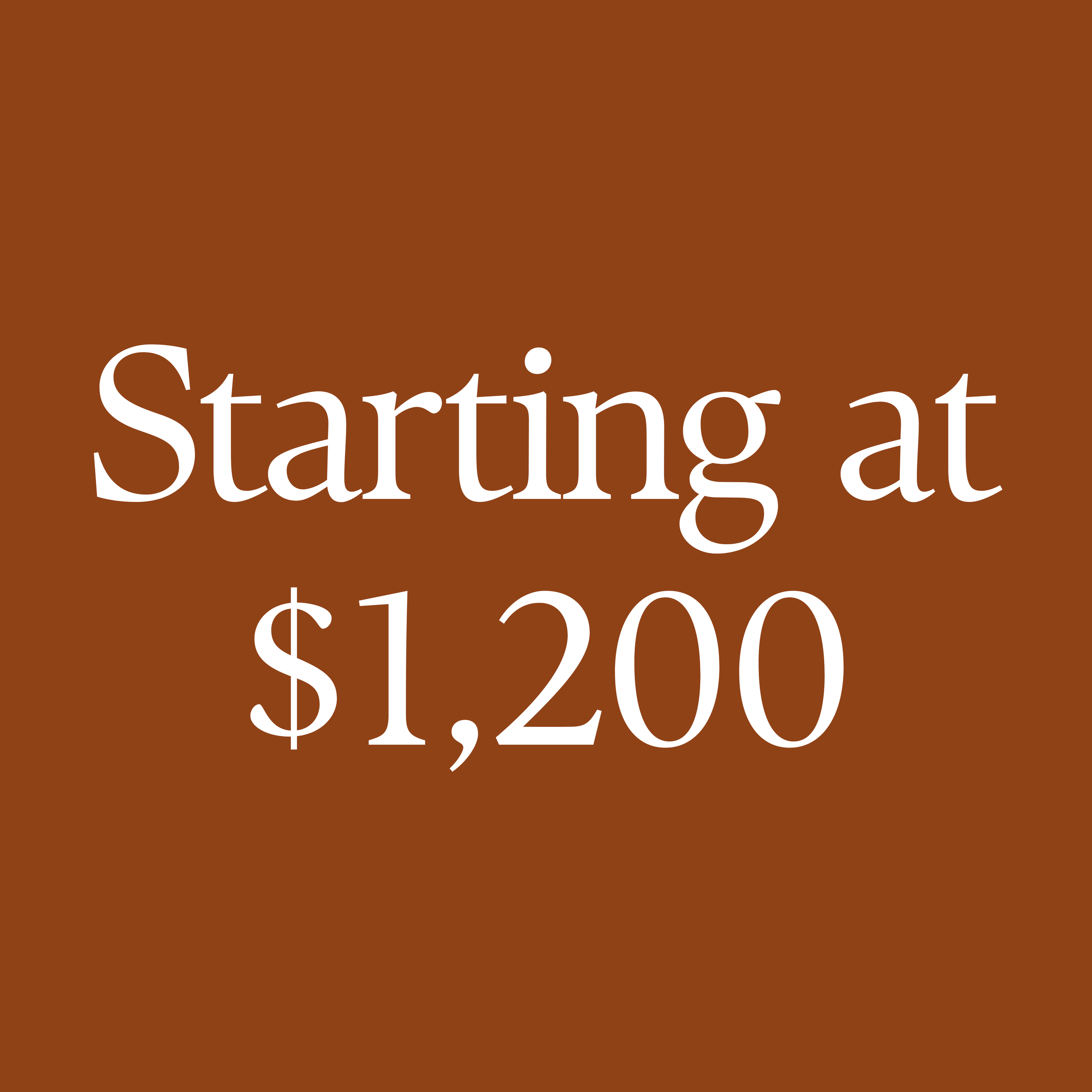 Text saying "Starting at $1,200" on a brown background.