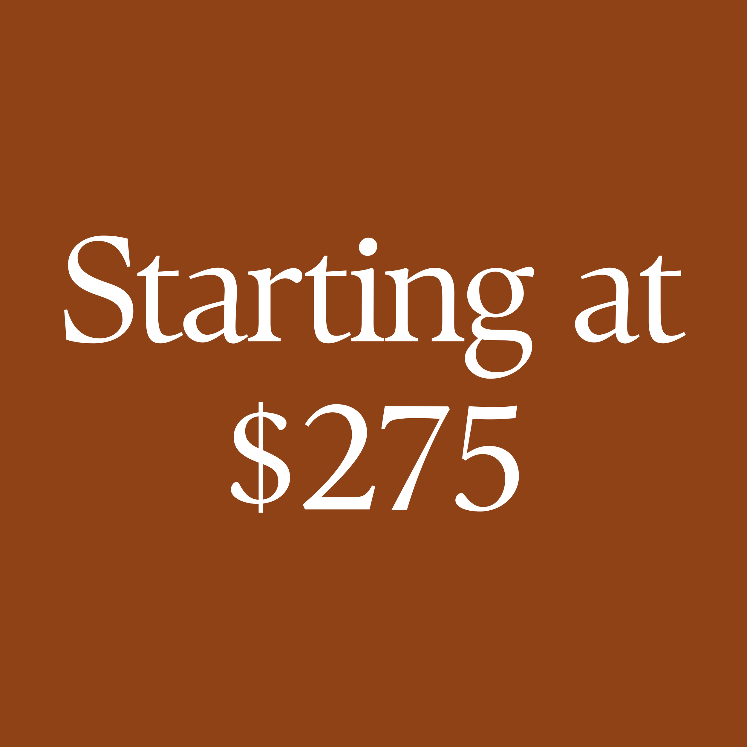 Text indicating starting at $275 on a brown background.