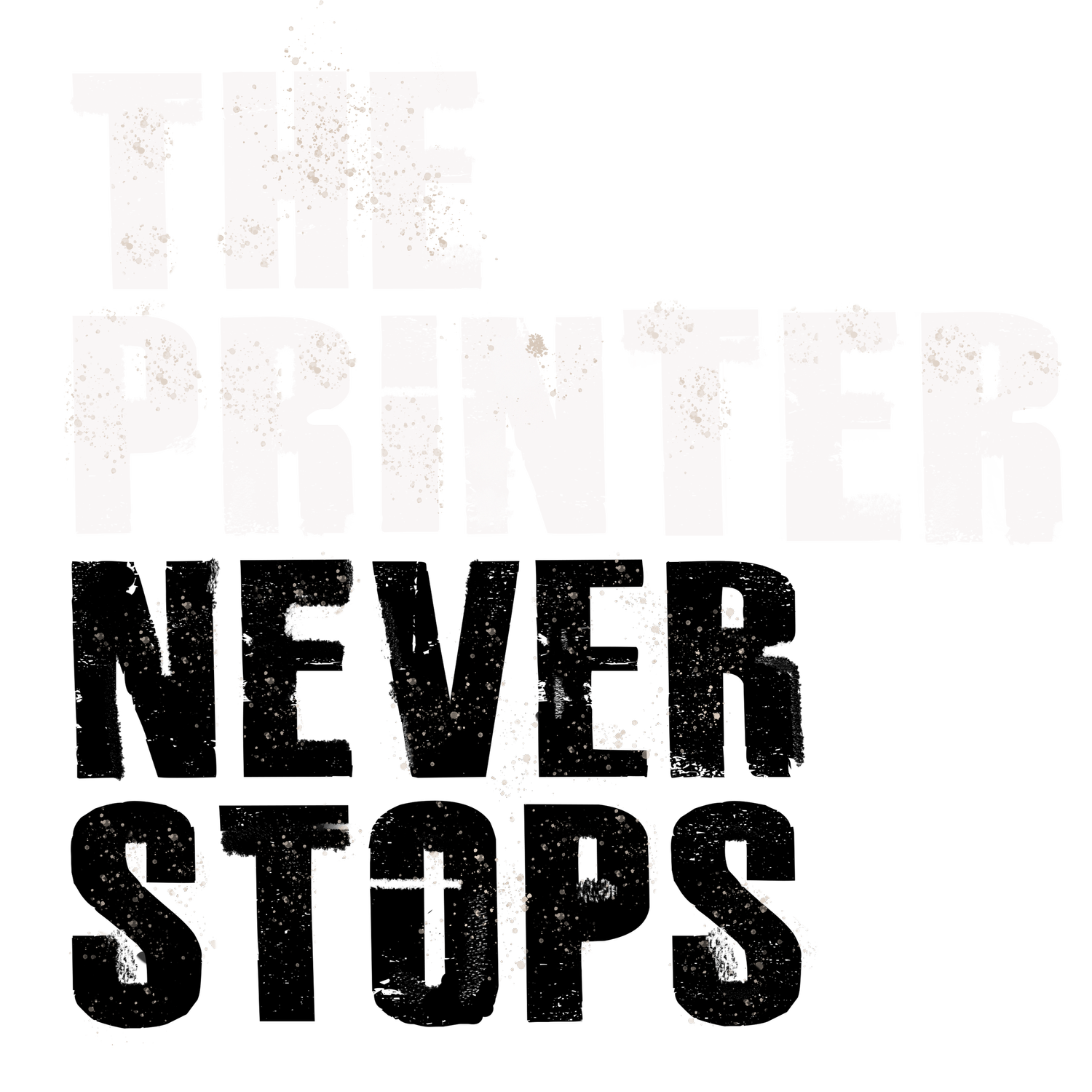 The Printer Never Stops
