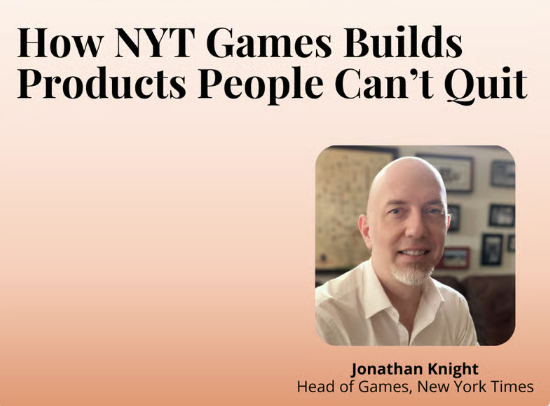 How NYT Games Builds Products People Can’t Quit With Jonathan Knight, Head of NYT Games 
