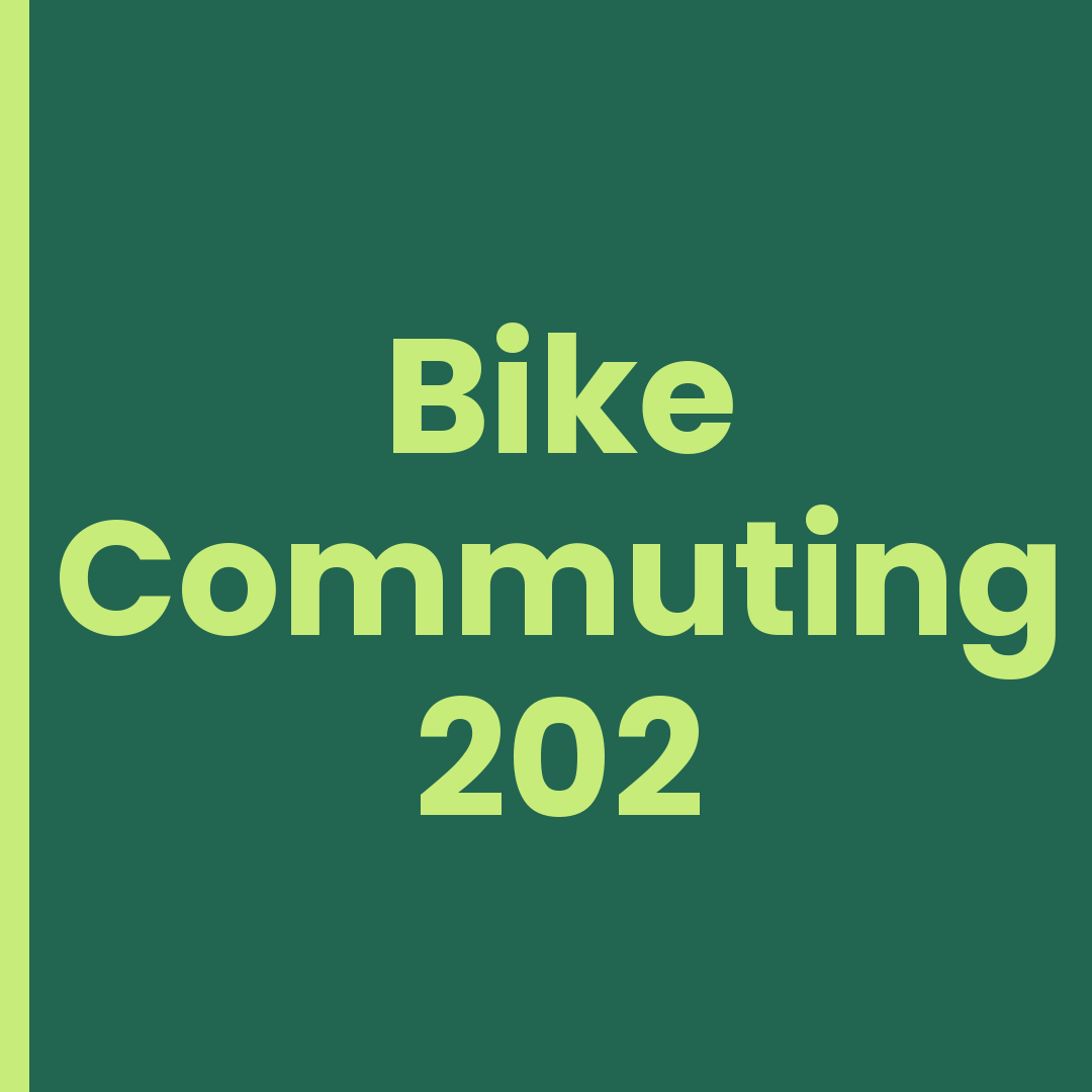 Bike Commuting 202