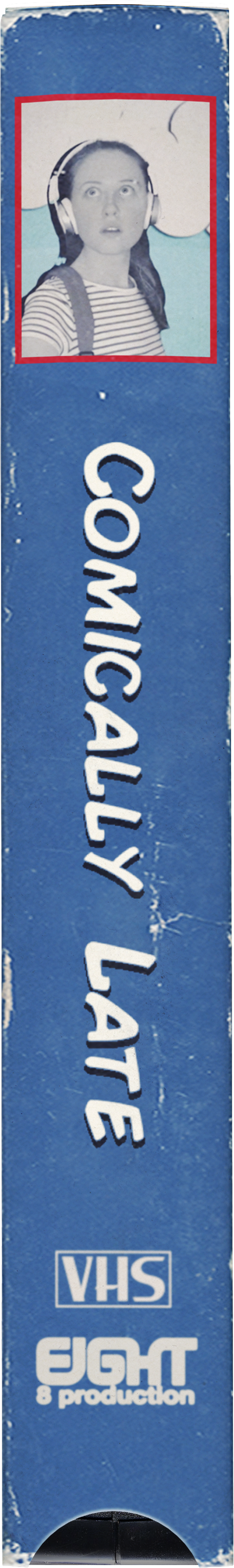 A VHS tape titled "Comically Late" with a photo of a young girl with headphones, wearing a striped shirt, on the cover.