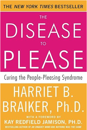 The Disease to Please by Harriet B. Braiker, PhD