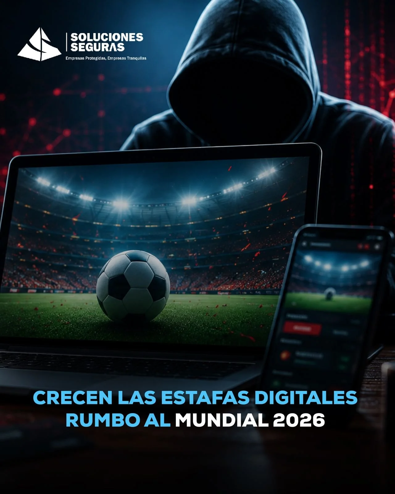 Crecen las estafas digitales rumbo al Mundial 2026 