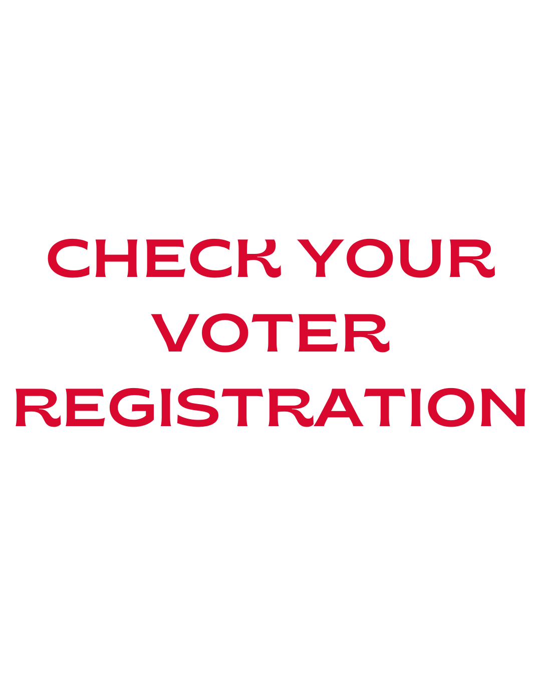 Text on a white background that reads 'Check Your Voter Registration' in red letters.