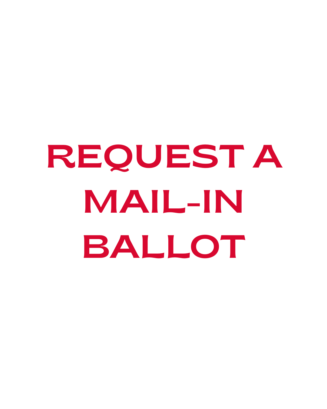 Image with red text stating 'Request a mail-in ballot' on a white background.