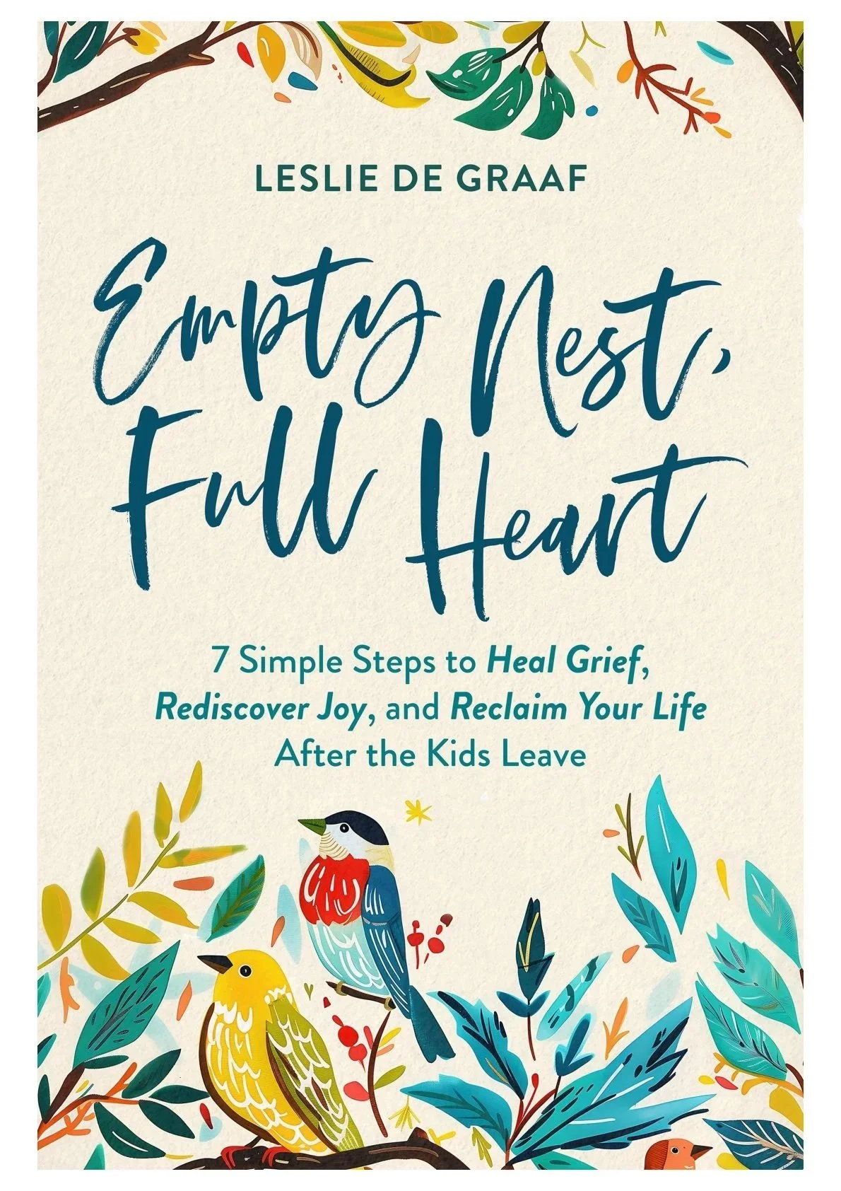 Empty Nest Full Heart book cover, a guide for moms coping with empty nest syndrome and grief when kids leave home, by licensed therapist Leslie