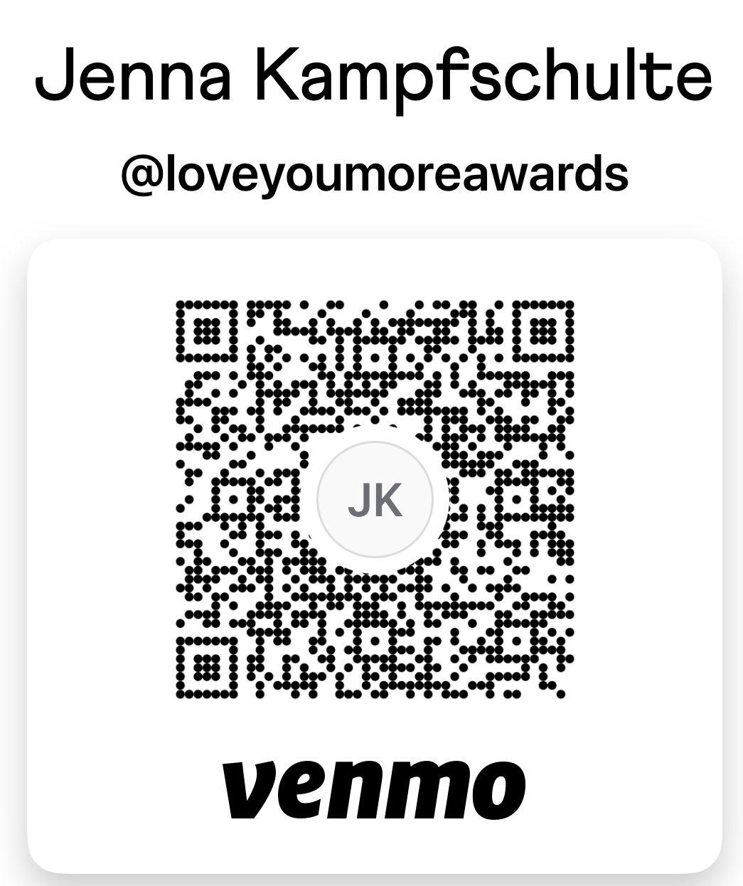 Name Jenna Kampfschulte, Venmo QR code with 'JK' in the center, social media handle @loveyoumoreawards, and Venmo logo at the bottom.