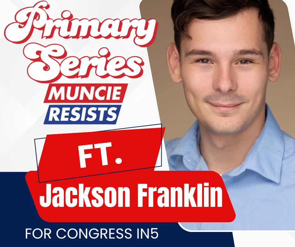 Muncie Resists Candidate Forum Ft. Jackson Franklin