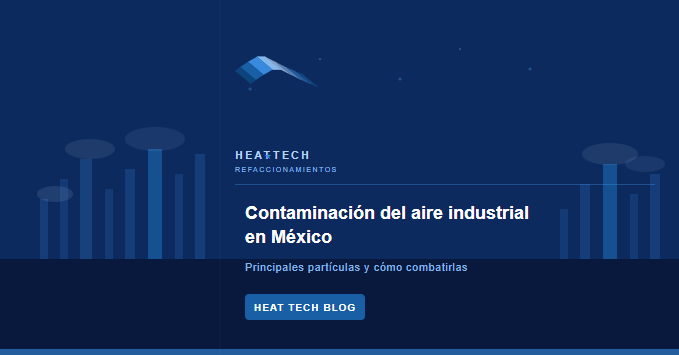 Contaminación del aire industrial en México: principales partículas y cómo combatirlas