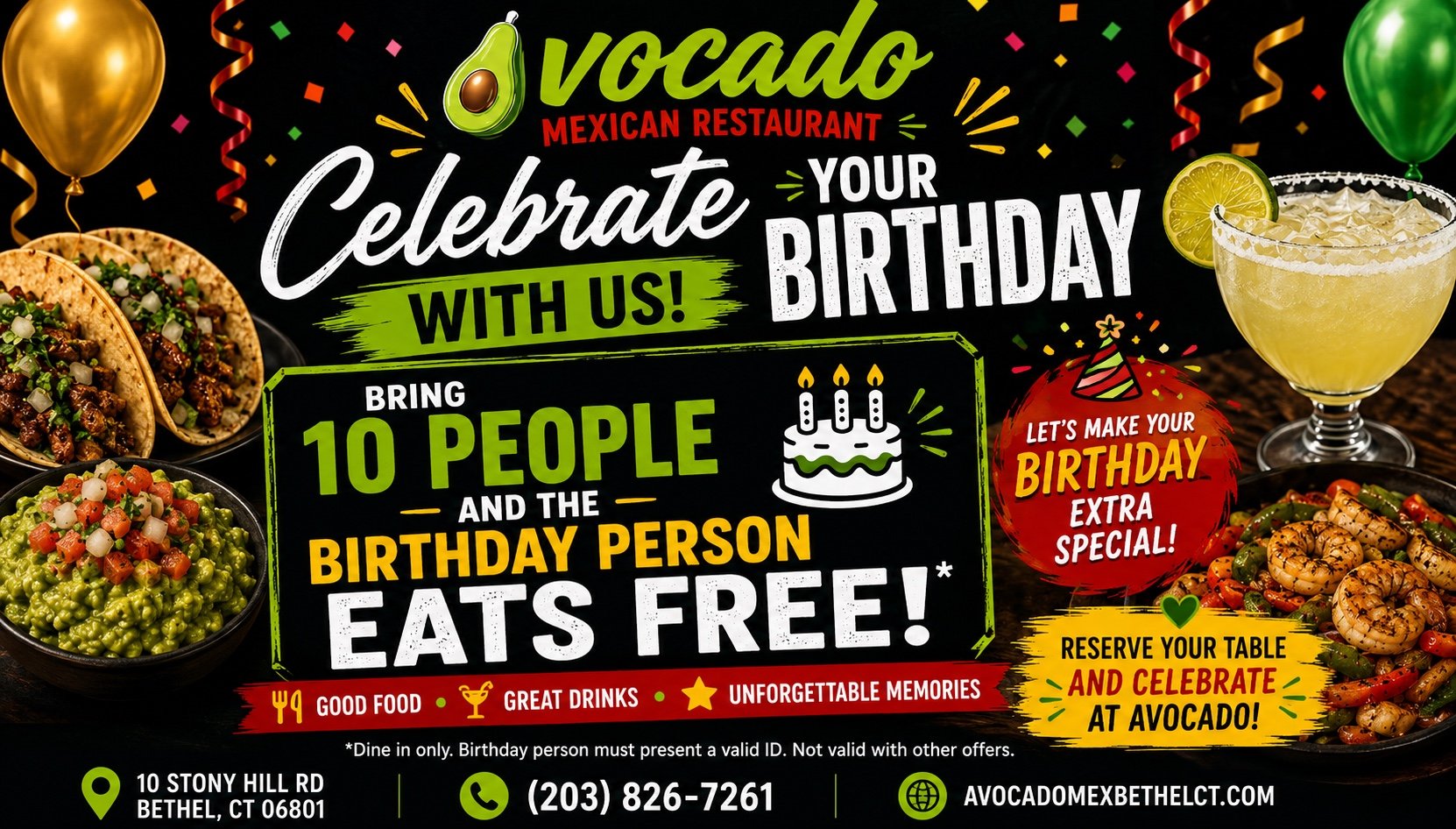 🎉 Celebrate Your Birthday at Avocado Mexican Restaurant! 🎉

Bring 10 people and the birthday person eats FREE! 🥳🌮

Enjoy delicious Mexican food, refreshing drinks, and an unforgettable celebration with your family and friends.

🎂 Birthday Specia